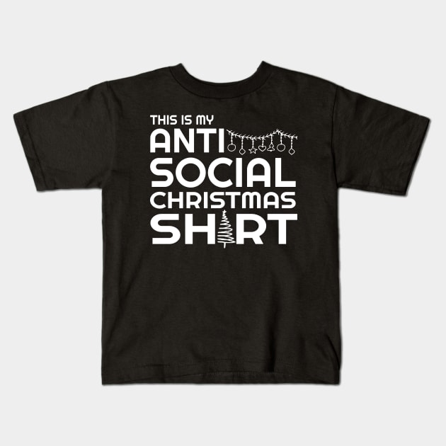 This is My Anti Social Christmas Shirt Kids T-Shirt by LittlePieceOfSh*rt